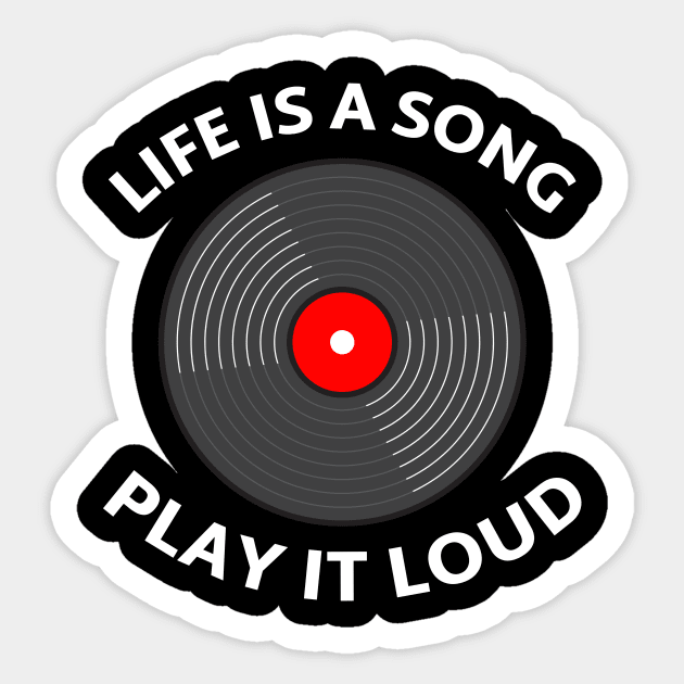 Life is a Song, Play it Loud. Sticker by DjurisStudio